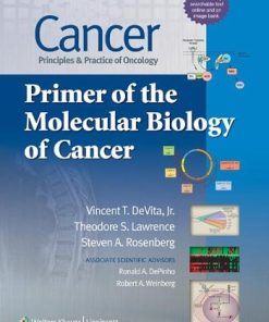 Cancer: Principles & Practice of Oncology: Primer of the Molecular Biology of Cancer