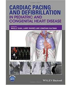 Cardiac Pacing and Defibrillation in Pediatric and Congenital Heart Disease 1st Edition