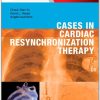 Cases in Cardiac Resynchronization Therapy: Expert Consult – Online and Print