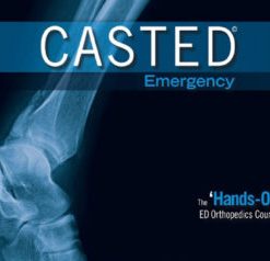 The CASTED Course An emergency orthopaedic masterclass (CME VIDEOS)