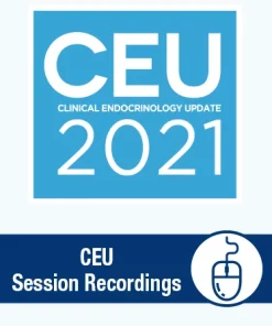 Clinical Endocrinology Update 2021 Session Recording (CME VIDEOS)