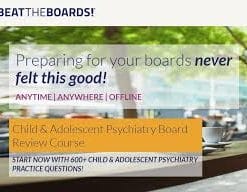 Child & Adolescent Psychiatry Board Review Course 2017 (BEATTHEBOARDS) (Videos + PDFs)