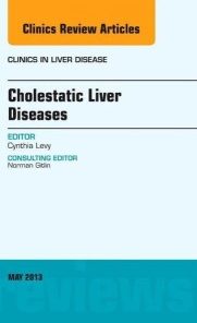 Cholestatic Liver Diseases, An Issue of Clinics in Liver Disease, 1e (The Clinics: Internal Medicine)