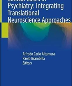 Clinical Cases in Psychiatry: Integrating Translational Neuroscience Approaches 1st ed. 2019 Edition