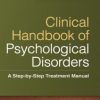 Clinical Handbook of Psychological Disorders, Fifth Edition: A Step-by-Step Treatment Manual