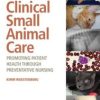 Clinical Small Animal Care: Promoting Patient Health through Preventative Nursing