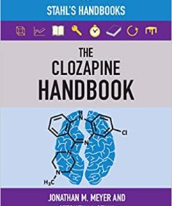 The Clozapine Handbook: Stahl’s Handbooks (Stahl’s Essential Psychopharmacology Handbooks) (PDF)