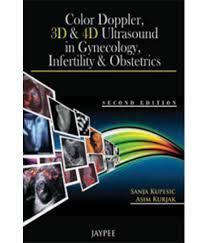 Color Doppler, 3D & 4D Ultrasound in Gynecology, Infertility & Obstetrics 2nd