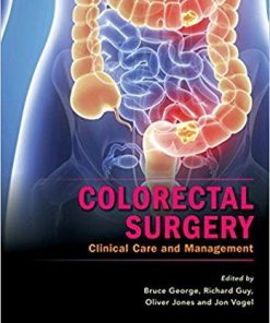 Colorectal Surgery: Clinical Care and Management 1st