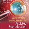 Complications and Outcomes of Assisted Reproduction