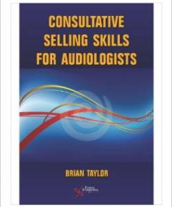 Consultative Selling Skills for Audiologists