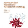 Controversies in Pediatric and Adolescent Hematology