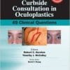 Curbside Consultation in Oculoplastics: 49 Clinical Questions, Second Edition