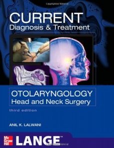 CURRENT Diagnosis & Treatment Otolaryngology – Head and Neck Surgery, Third Edition