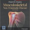 Diagnostic Imaging: Musculoskeletal Non-Traumatic Disease, 2nd Edition (PDF)