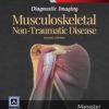 Diagnostic Imaging: Musculoskeletal Non-Traumatic Disease, 2nd Edition