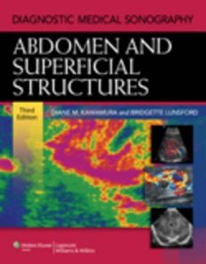 Diagnostic Medical Sonography: Abdomen and Superficial Structures 3rd (Diagnostic Medical Sonography Series)