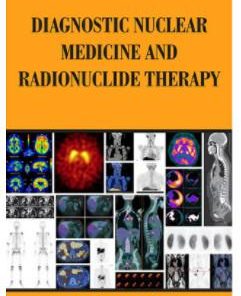 Diagnostic Nuclear Medicine and Radionuclide Therapy