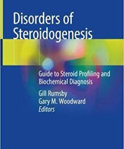 Disorders of Steroidogenesis: Guide to Steroid Profiling and Biochemical Diagnosis 1st ed. 2019 Edition