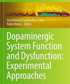 Dopaminergic System Function and Dysfunction: Experimental Approaches (Neuromethods, 193) 1st ed. 2023 Edition PDF