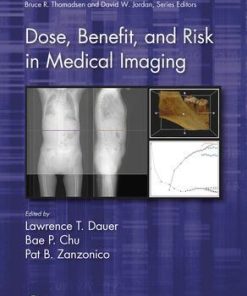 Dose, Benefit, and Risk in Medical Imaging (Imaging in Medical Diagnosis and Therapy) 1st Edition