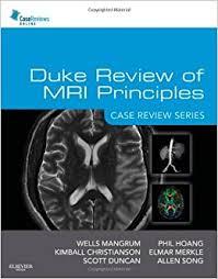 Duke Review of MRI Principles: Case Review Series, 1e