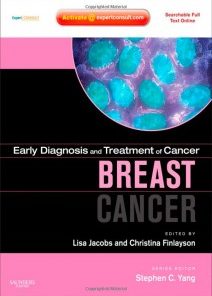 Early Diagnosis and Treatment of Cancer Series: Breast Cancer: Expert Consult – Online and Print, 1e (Early Diagnosis in Cancer)