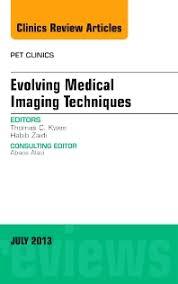 Ebook Evolving Medical Imaging Techniques An Issue of PET Clinics