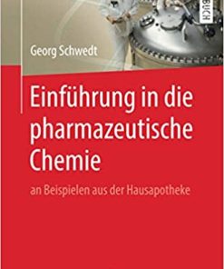 Einführung in die pharmazeutische Chemie: an Beispielen aus der Hausapotheke (German Edition) Paperback – May 1, 2019 PDF