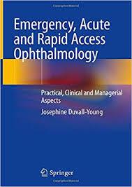 Emergency, Acute and rapid Access Ophthalmology:: Practical Clinical and Managerial Aspects