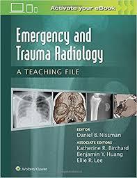 Emergency and Trauma Radiology: A Teaching File (LWW Teaching File Series)