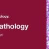 Classic Lectures in Pathology: What You Need to Know: Endocrine Pathology (2019) (CME VIDEOS)