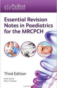 Essential Revision Notes in Paediatrics for the MRCPCH, Third Edition (EPUB)