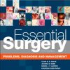 Essential Surgery: Problems, Diagnosis and Management With STUDENT CONSULT Online Access, 5e