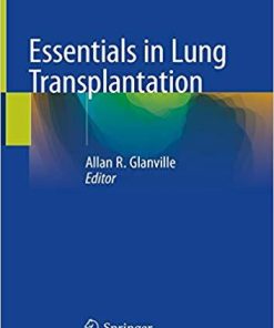 Essentials in Lung Transplantation 1st ed. 2019 Edition