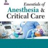 Essentials of Anesthesia & Critical Care