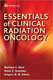 Essentials of Clinical Radiation Oncology 1st Edition