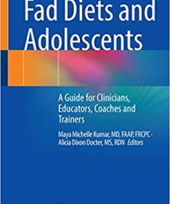 Fad Diets and Adolescents: A Guide for Clinicians, Educators, Coaches and Trainers 1st ed. 2023 Edition PDF