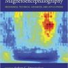 Fifty Years of Magnetoencephalography: Beginnings, Technical Advances, and Applications 1st Edition (PDF) Fifty Years of Magnetoencephalography: Beginnings, Technical Advances, and Applications 1st Edition (PDF)
