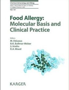 Food Allergy: Molecular Basis and Clinical Practice (Chemical Immunology and Allergy, Vol. 101)