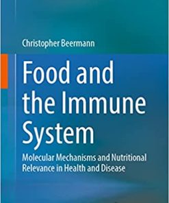 Food and the Immune System: Molecular Mechanisms and Nutritional Relevance in Health and Disease 1st ed. 2023 Edition PDF