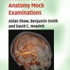 FRCR Part 1 Anatomy Mock Examinations