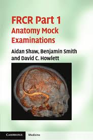 FRCR Part 1 Anatomy Mock Examinations