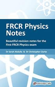 FRCR Physics Notes: Beautiful revision notes for the First FRCR Physics exam