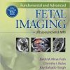 Fundamental and Advanced Fetal Imaging: Ultrasound and MRI First Edition