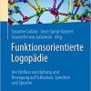 Funktionsorientierte Logopädie: Der Einfluss von Haltung und Bewegung auf Schlucken, Sprechen und Sprache (German Edition)