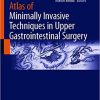 Atlas of Minimally Invasive Techniques in Upper Gastrointestinal Surgery (PDF)