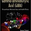 Gamma-Aminobutyric Acid (Gaba): Biosynthesis, Medicinal Uses and Health Effects