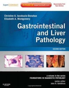 Gastrointestinal and Liver Pathology: A Volume in the Foundations in Diagnostic Pathology Series, Expert Consult – Online and Print, 2nd (PDF)