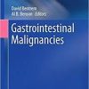 Gastrointestinal Malignancies (Cancer Treatment and Research) 1st ed. 2016 Edition